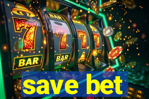 save bet